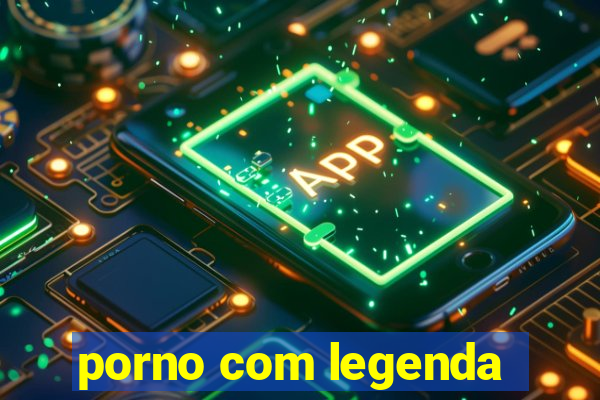 porno com legenda